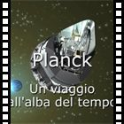 Planck. Un viaggio all'alba del tempo